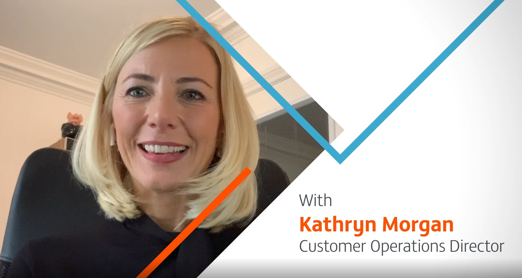 Interview with Kathryn Customer Operations Director